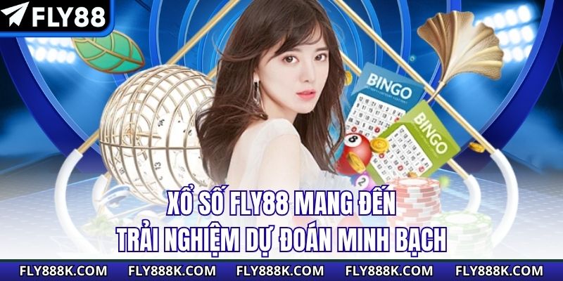 Xổ số Fly88 mang đến trải nghiệm dự đoán minh bạch